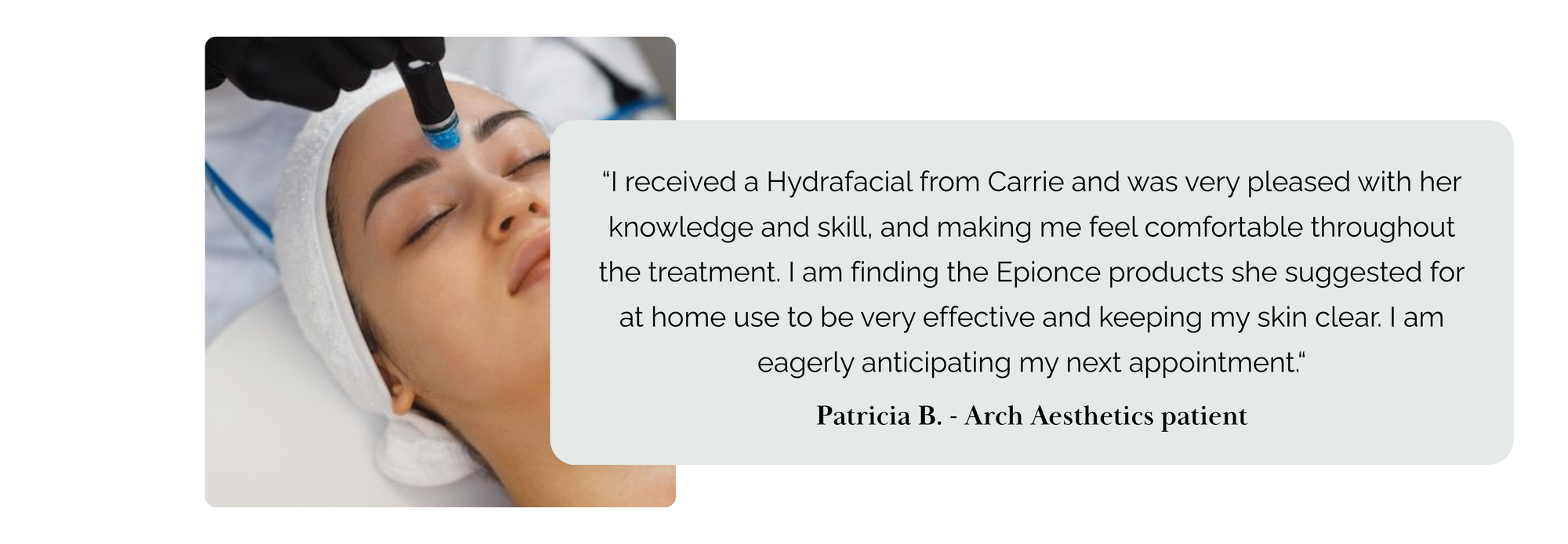 Person receiving a Hydrafacial treatment with a testimonial below.